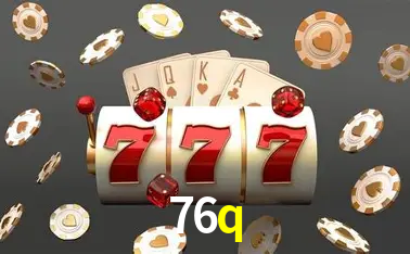 Descubra o Mundo do Cassino Online com 76q